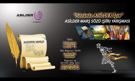 Sözünüz ASİLDER İçin, ASİLDER MARŞ SÖZÜ (ŞİİR) YARIŞMASI