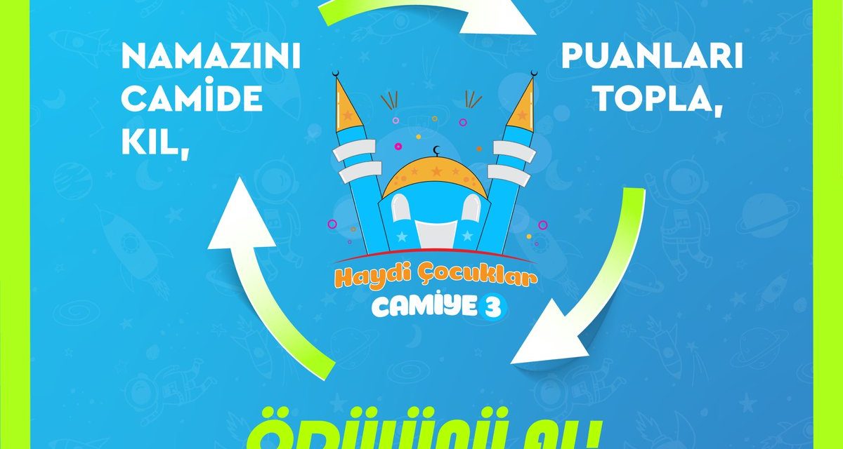 “Haydi Çocuklar Camiye” Projemiz 3. Yılında